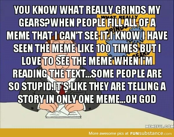 What REALLY grinds my gears