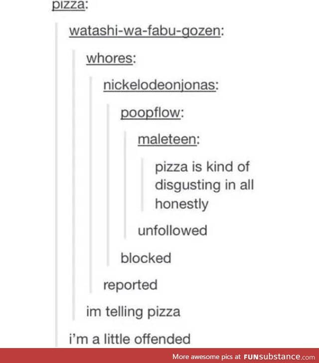Nobody doesn't like pizza