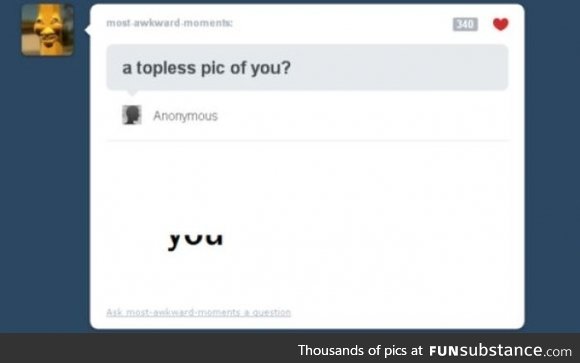 Topless pic of you