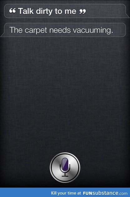 Siri taking dirty