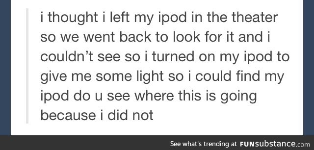 I lost my iPod