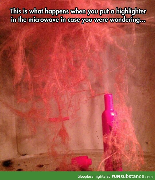 Putting a Highlighter Into The Microwave