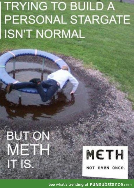 *Smokes a lot of meth*
