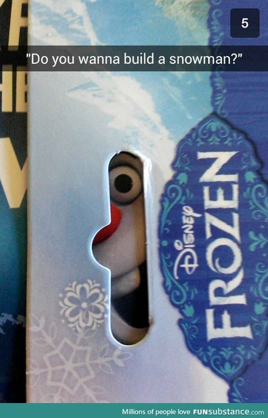 Not now, olaf