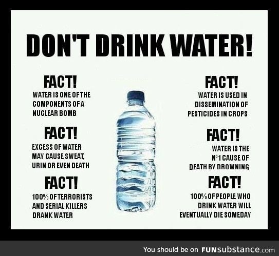 Don't drink water! 