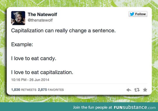 Capitalization can change everything