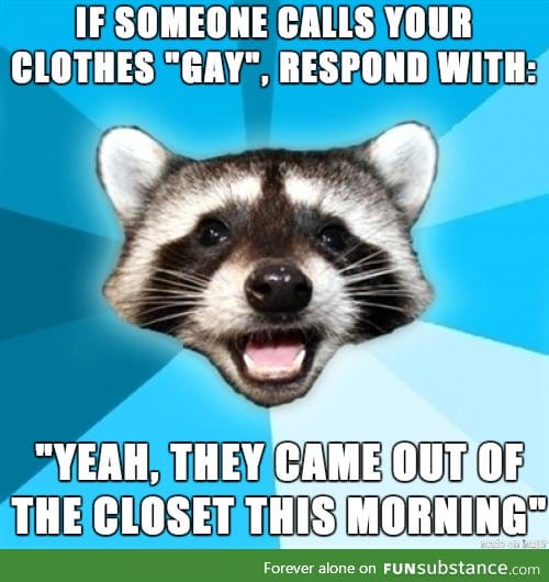 Homophobia is pretty gay