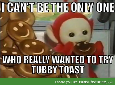 Tubby toast