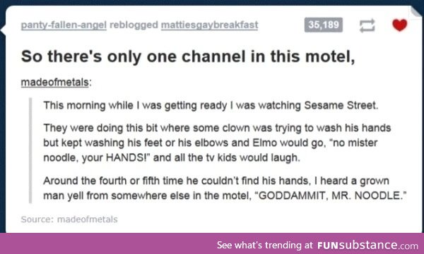 Dammit Mr.Noodle