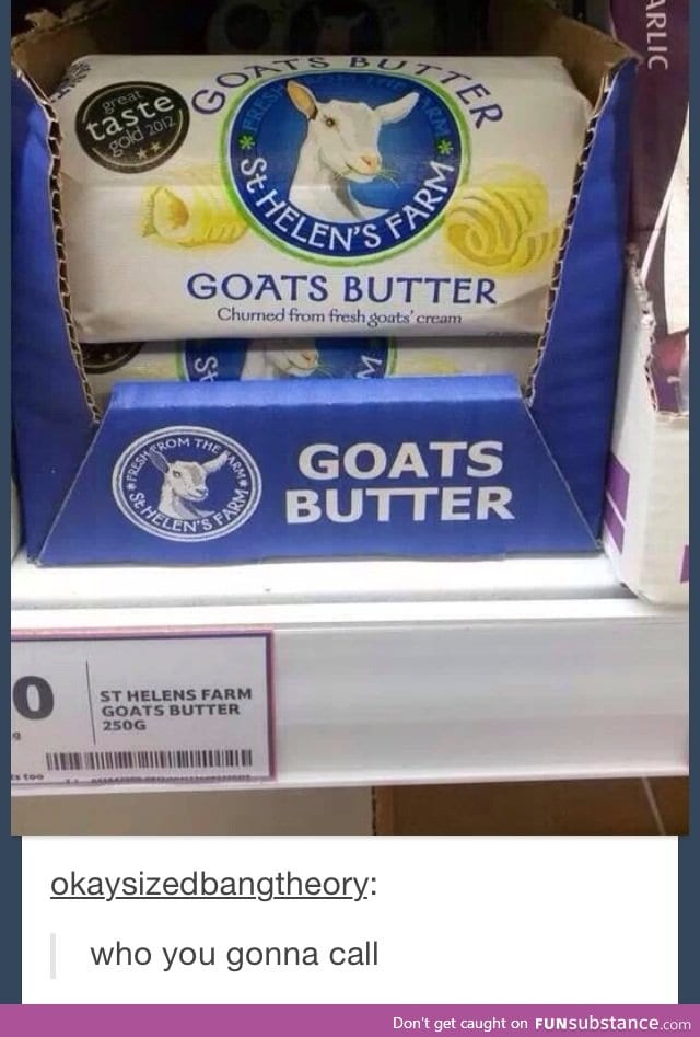 Why would you take away his butter?