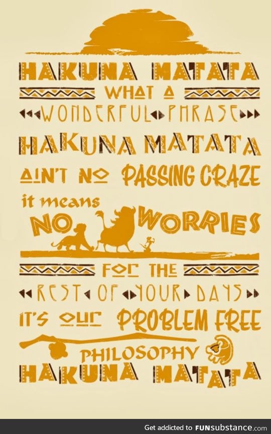 The hakuna matata philosophy