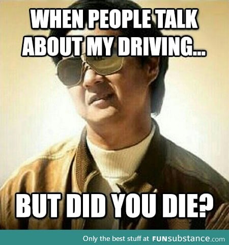 When people complain about my driving