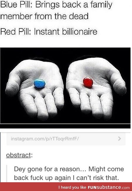 Which pill do you take?