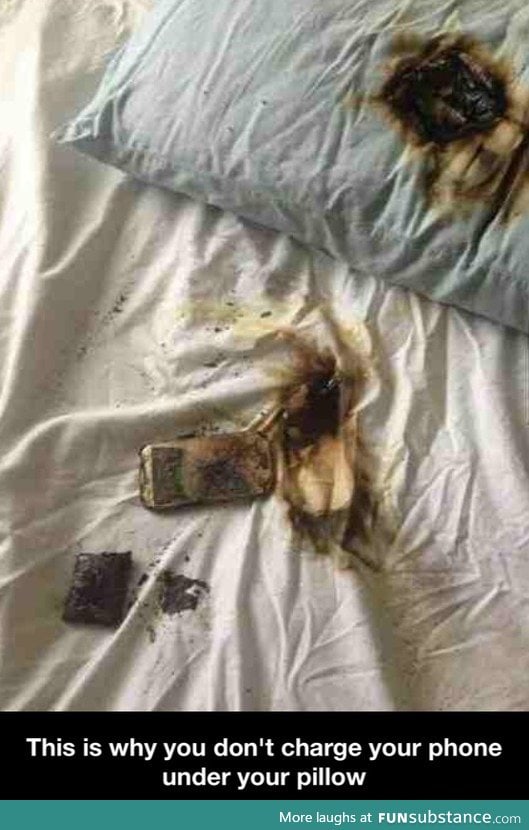 Don't charge your phone under the pillow