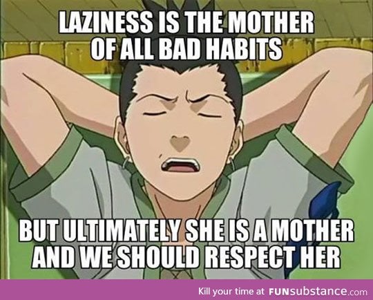Respect the laziness