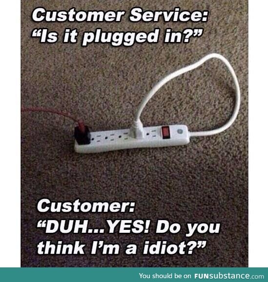 When someone calls customer service