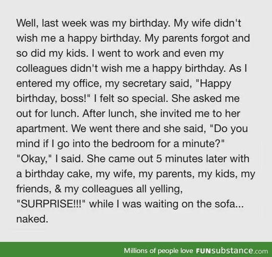 Not the birthday surprise he expected