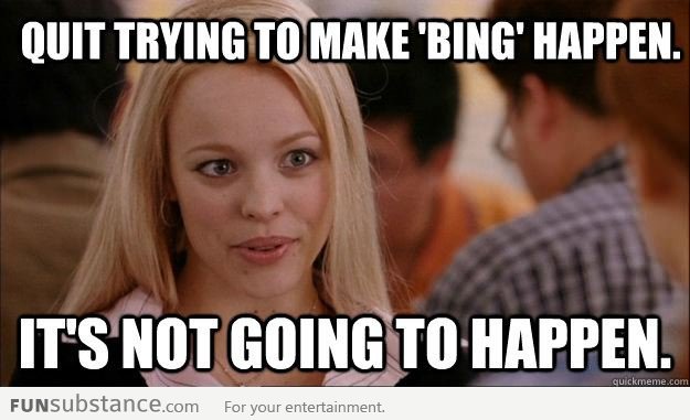 How I'm feeling towards the new 'Bing vs Google' commercials