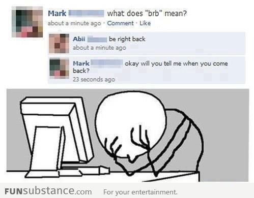 What does brb mean?