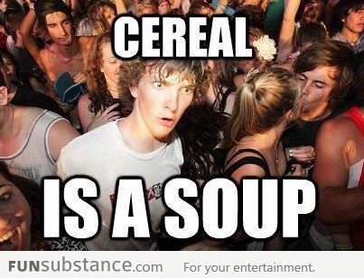 Cereal=Soup