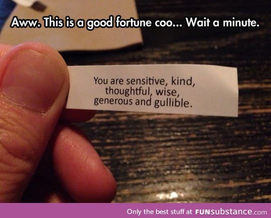 More like a misfortune cookie