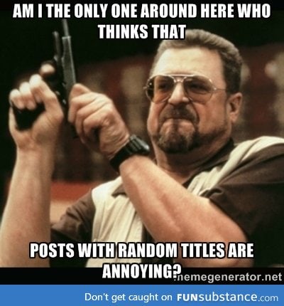 @people who titles their post with"insert title"or"i can't think of a title..."