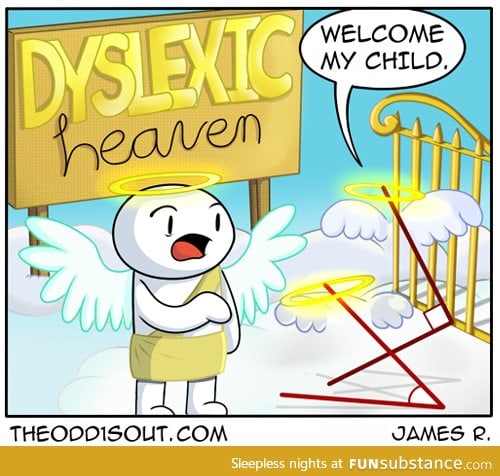 Dyslexic heaven