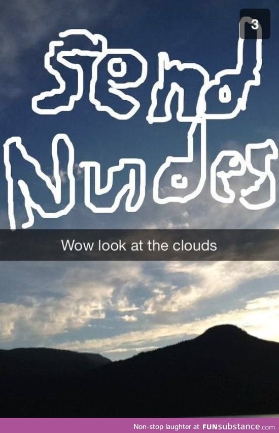 Looks like the clouds are h*rny
