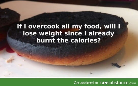 Burning the calories first