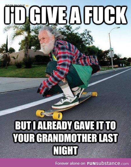 Grandpa doesn't care