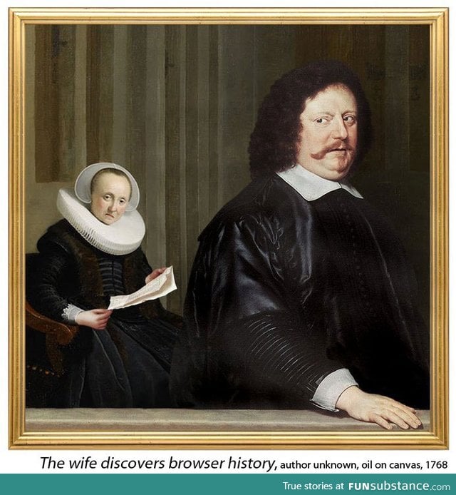 The wife discovers browser history, 1768