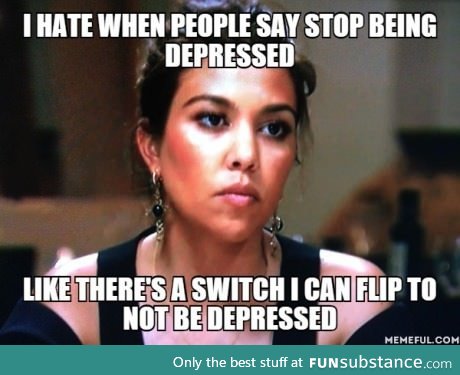 As someone who has depression