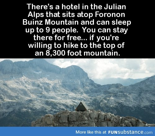 There's a hotel in the Julian Alps that sits atop Fororonon Buinz