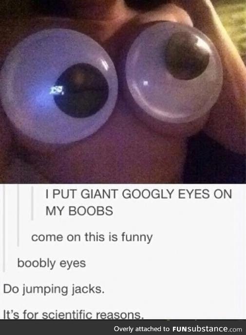 Boobly eyes