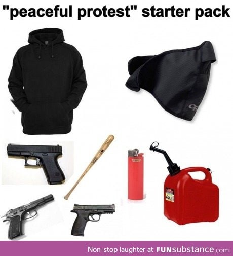 "peaceful protest" starter pack