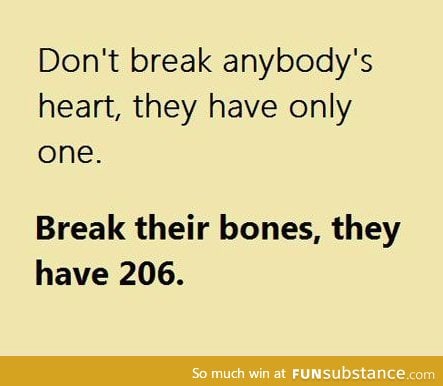Sticks and stones may break my bones. . .