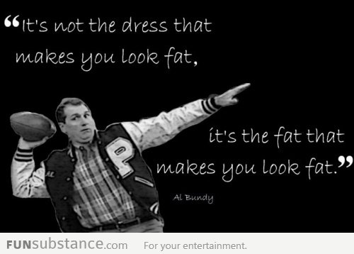 An Al Bundy quote