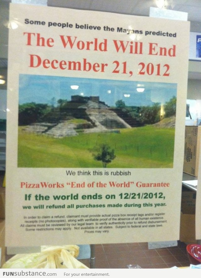 But if the world ends who do they refund to?