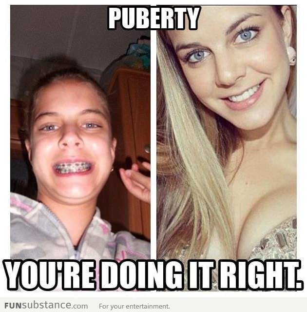 Puberty. She's doing it right