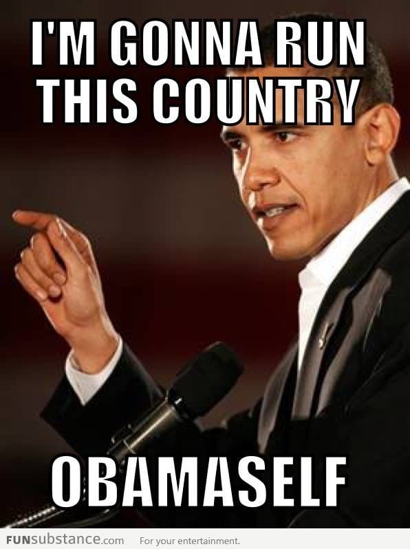 Gonna Run This Country Obamaself