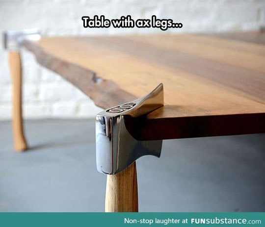 The perfect table for a lumberjack