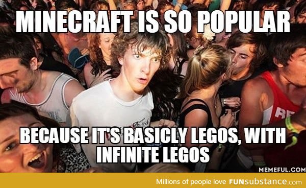 Minecraft makes perfect sense!