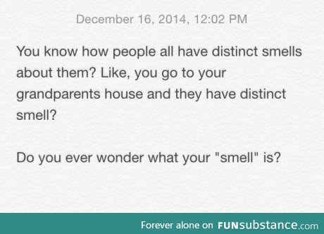The "smell"