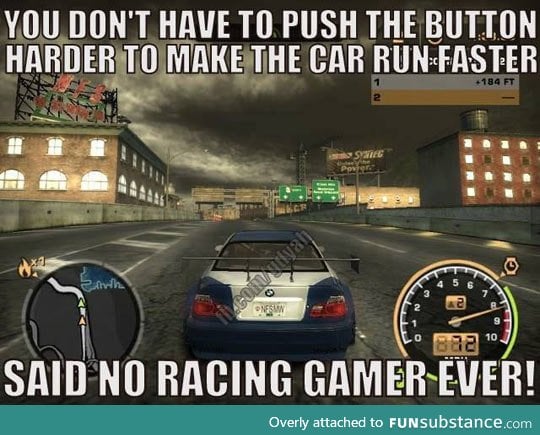 Racing gamers will understand