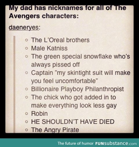 My dad's nicknames for The Avengers