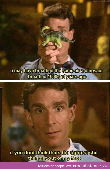 Bill Nye is the man