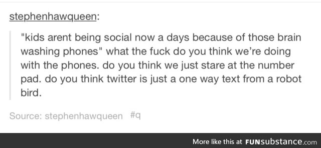 It's perhaps making us more social