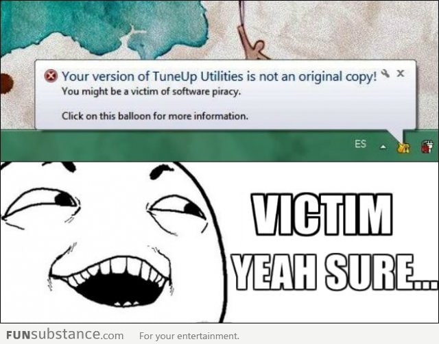 Victim of software piracy? Nah...