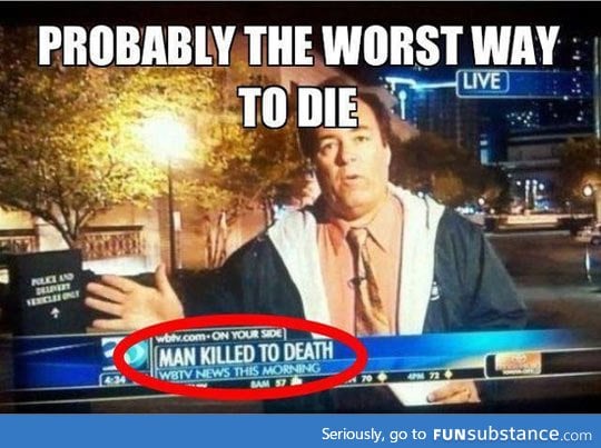 The worst way to die