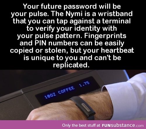 Your future password will be your pulse. The Nymi is a wristband that you can tap